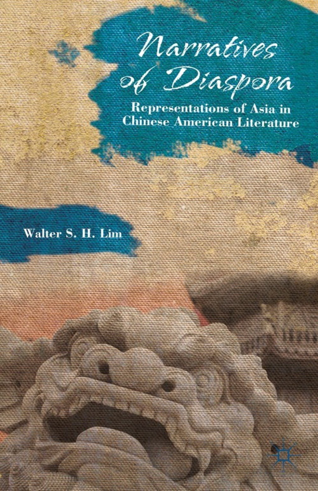 Narratives of Diaspora Representations of Asia in Chinese American Literature