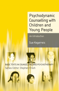 Cover image: Psychodynamic Counselling with Children and Young People 1st edition 9780230551961