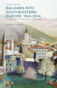 Imagen de portada: Balkans into Southeastern Europe, 1914-2014 2nd edition 9781137019066