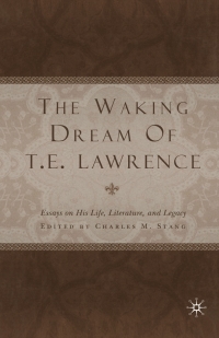 Imagen de portada: The Waking Dream of T.E. Lawrence 9780312237578