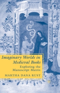 صورة الغلاف: Imaginary Worlds in Medieval Books 9781349736478