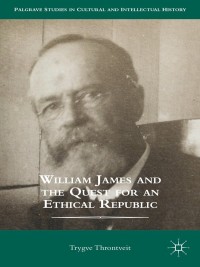 Omslagafbeelding: William James and the Quest for an Ethical Republic 9781349298013