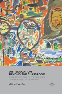 Cover image: Art Education Beyond the Classroom 9780230114302