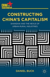 Omslagafbeelding: Constructing China's Capitalism 9780230340954