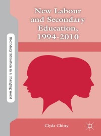 Imagen de portada: New Labour and Secondary Education, 1994-2010 9780230340619