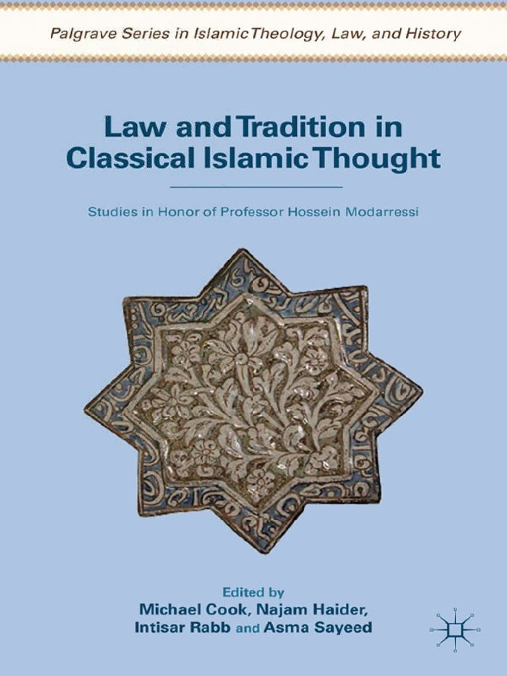 Law and Tradition in Classical Islamic Thought Studies in Honor of Professor Hossein Modarressi
