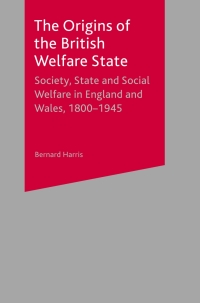 Cover image: The Origins of the British Welfare State 1st edition 9780333649985