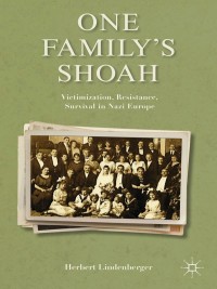 Cover image: One Family’s Shoah 9780230341135