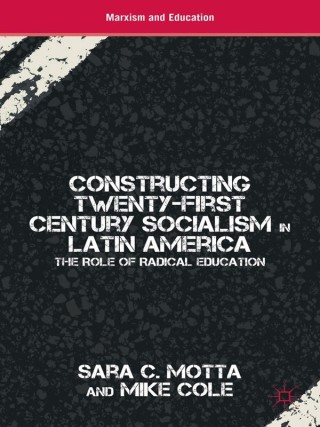 Cover image: Constructing Twenty-First Century Socialism in Latin America 9781349341245