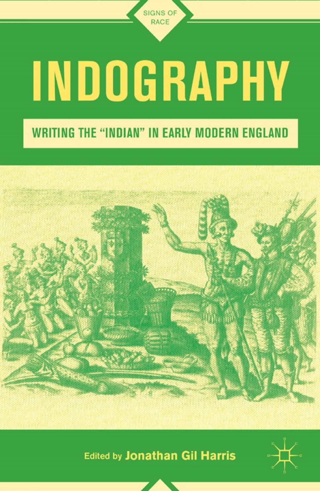 Indography Writing the “Indian” in Early Modern England