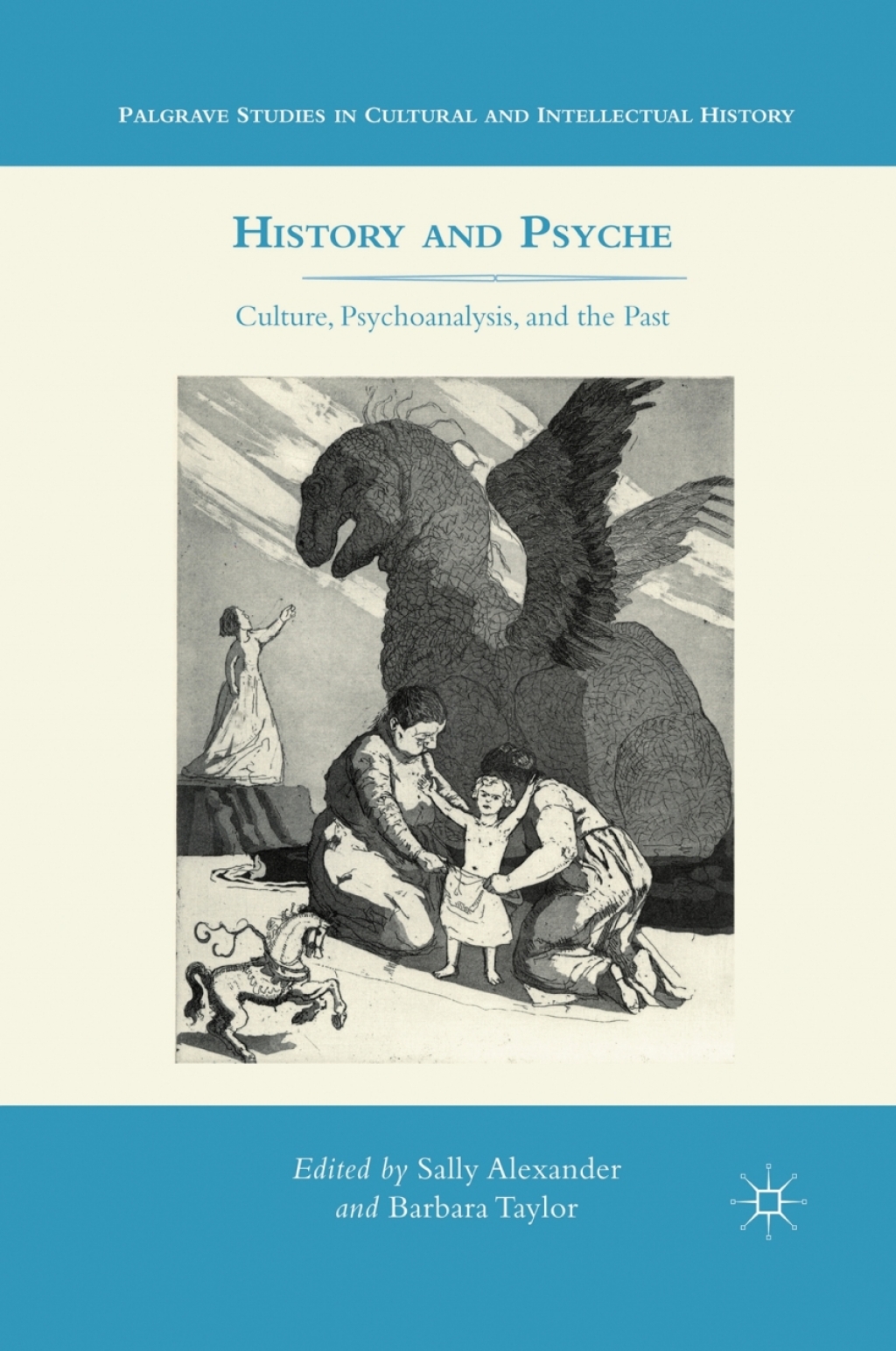 History and Psyche Culture, Psychoanalysis, and the Past