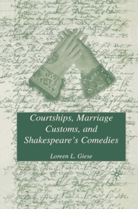 Imagen de portada: Courtships, Marriage Customs, and Shakespeare's Comedies 9780312166045