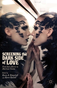 Cover image: Screening the Dark Side of Love 9780230341548