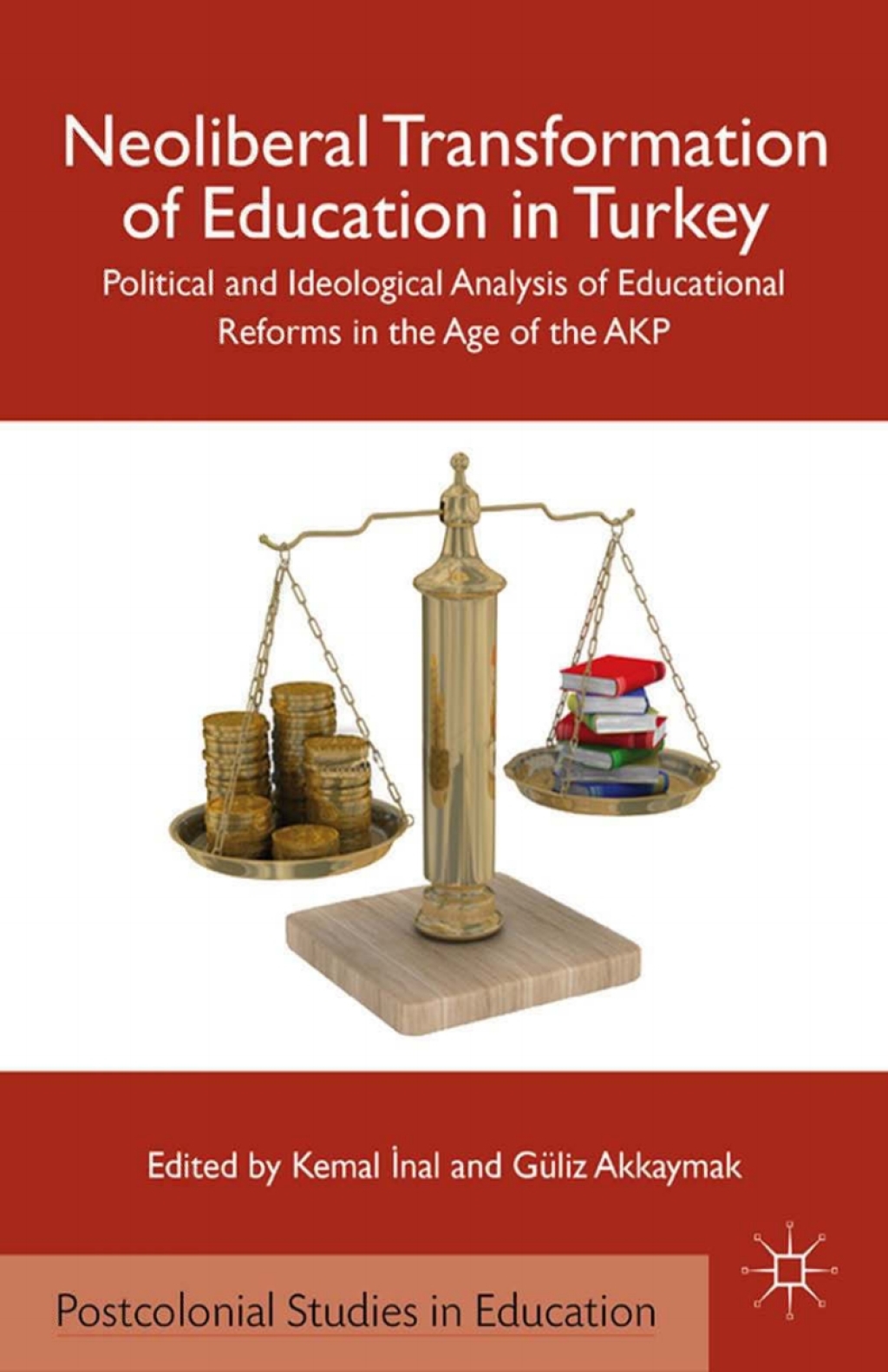 Neoliberal Transformation of Education in Turkey Political and Ideological Analysis of Educational Reforms in the Age of the AKP
