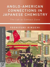 Cover image: Anglo-American Connections in Japanese Chemistry 9781349297962