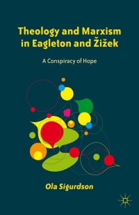 صورة الغلاف: Theology and Marxism in Eagleton and Žižek 9780230340114