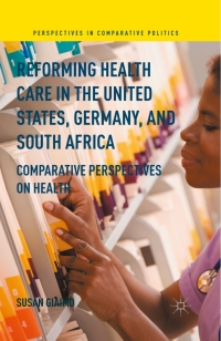Cover image: Reforming Health Care in the United States, Germany, and South Africa 9780230338876