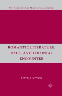 Cover image: Romantic Literature, Race, and Colonial Encounter 9781137109200