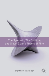 Omslagafbeelding: The Symbolic, the Sublime, and Slavoj Zizek's Theory of Film 9780230341470