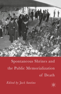 Cover image: Spontaneous Shrines and the Public Memorialization of Death 9781137120212