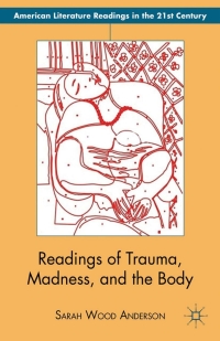 Cover image: Readings of Trauma, Madness, and the Body 9781137030054