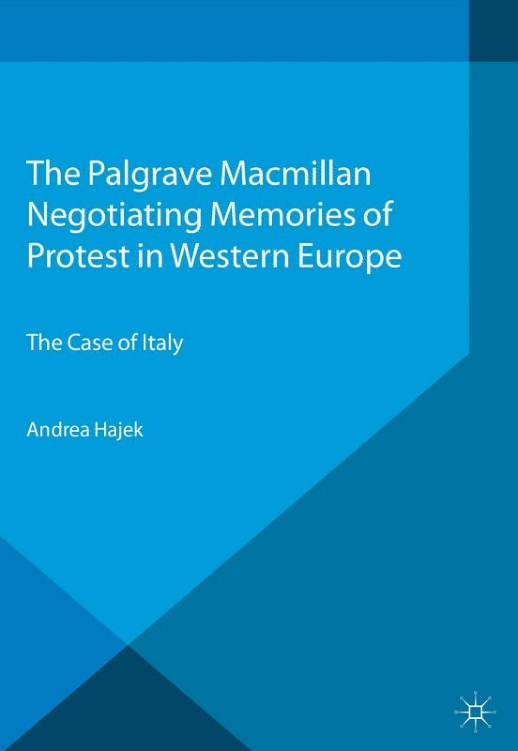 Negotiating Memories of Protest in Western Europe The Case of Italy