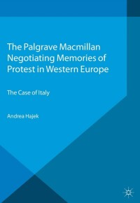 Cover image: Negotiating Memories of Protest in Western Europe 9781137263773