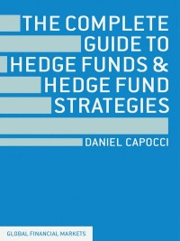Cover image: The Complete Guide to Hedge Funds and Hedge Fund Strategies 9781137264435