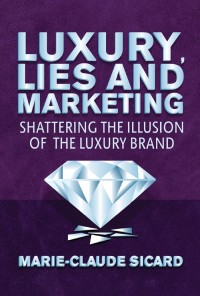 Cover image: Luxury, Lies and Marketing 9781137264688
