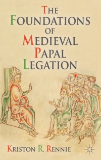 Immagine di copertina: The Foundations of Medieval Papal Legation 9781137264930