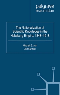 Titelbild: The Nationalization of Scientific Knowledge in the Habsburg Empire, 1848-1918 9780230289871