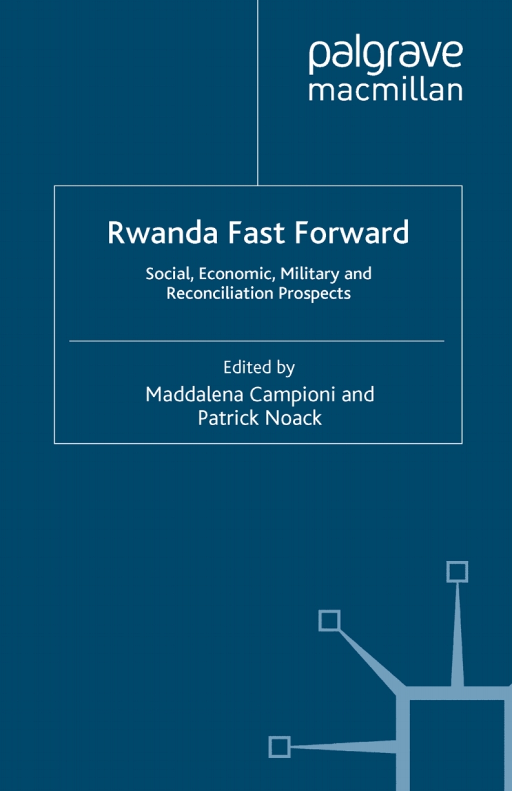 Rwanda Fast Forward Social, Economic, Military and Reconciliation Prospects