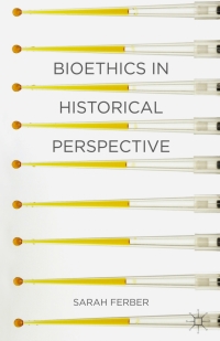 Imagen de portada: Bioethics in Historical Perspective 1st edition 9781403987242