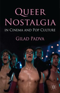 Omslagafbeelding: Queer Nostalgia in Cinema and Pop Culture 9781137266330