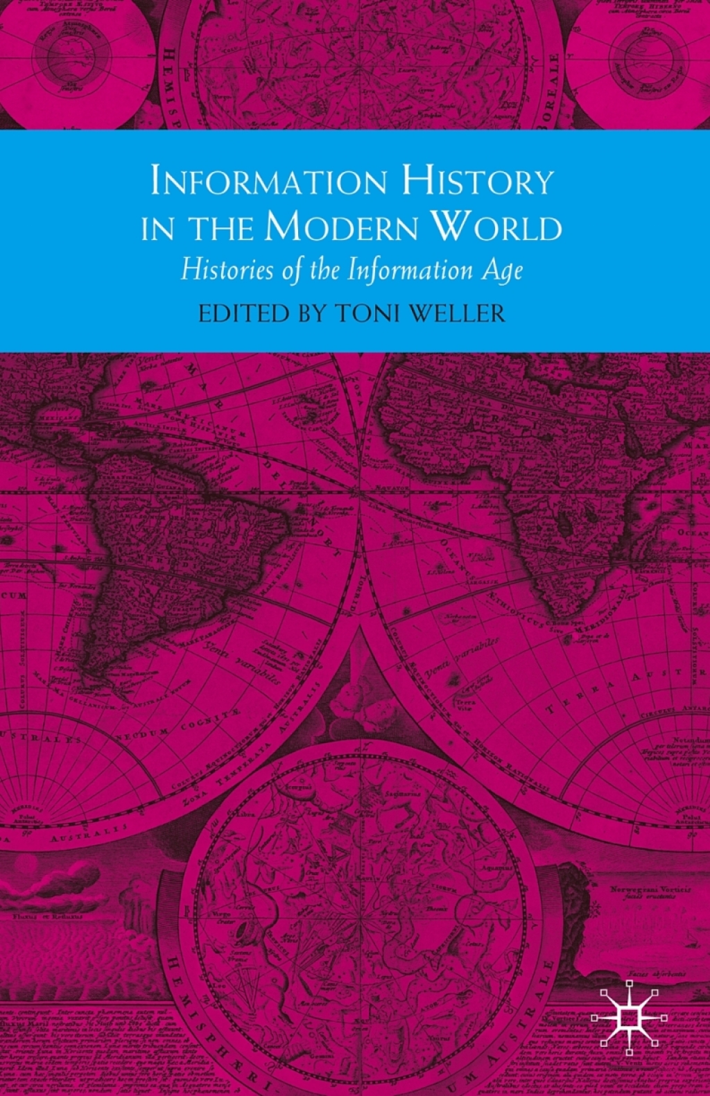 Information History in the Modern World Histories of the Information Age 1st Edition