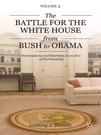 Omslagafbeelding: The Battle for the White House from Bush to Obama 9781137268624