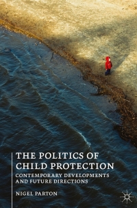 Titelbild: The Politics of Child Protection 1st edition 9781137269294