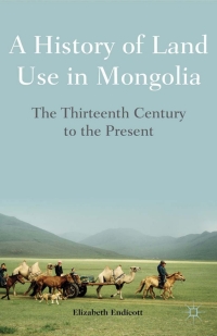 Imagen de portada: A History of Land Use in Mongolia 9781137269652