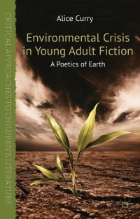 Cover image: Environmental Crisis in Young Adult Fiction 9781137270108