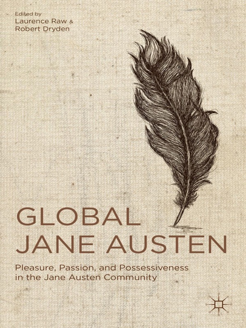 Global Jane Austen Pleasure, Passion, and Possessiveness in the Jane Austen Community