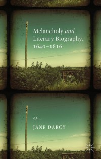 Imagen de portada: Melancholy and Literary Biography, 1640-1816 9781137271082