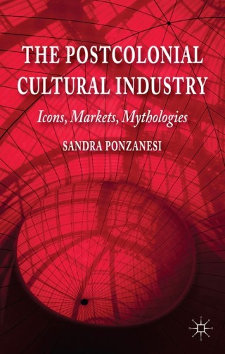 Cover image: The Postcolonial Cultural Industry 9781349444885