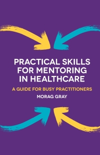 Omslagafbeelding: Practical Skills for Mentoring in Healthcare 1st edition 9781137274625