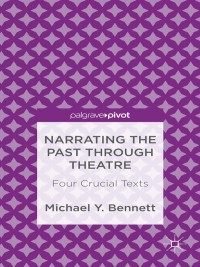 Cover image: Narrating the Past through Theatre 9781137275417
