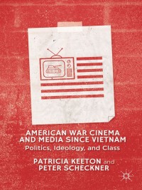 Cover image: American War Cinema and Media since Vietnam 9781137277886