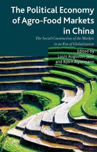 Omslagafbeelding: The Political Economy of Agro-Food Markets in China 9781137277947