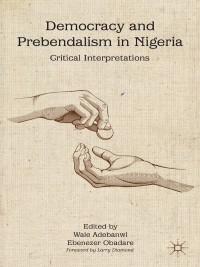 Cover image: Democracy and Prebendalism in Nigeria 9781137280763