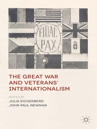 Cover image: The Great War and Veterans' Internationalism 9781137281616