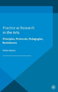 Cover image: Practice as Research in the Arts 9781137282897