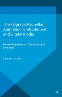 Cover image: Animation, Embodiment, and Digital Media 9781137283078